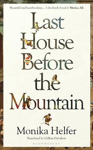 Last House Before the Mountain by Monika Helfer