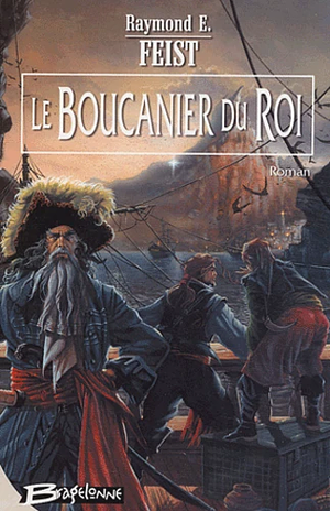 Le Boucanier du roi by Raymond E. Feist