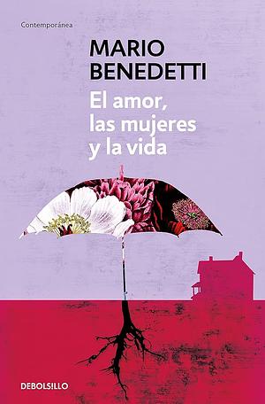 El amor, las mujeres y la vida by Mario Benedetti