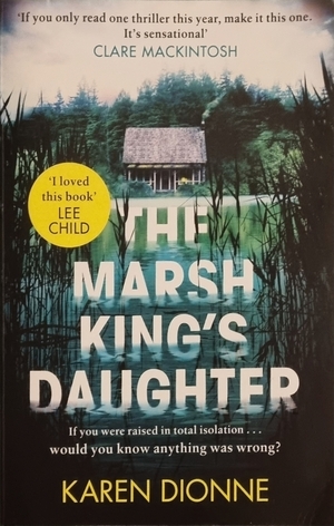 The Marsh King's Daughter by Karen Dionne