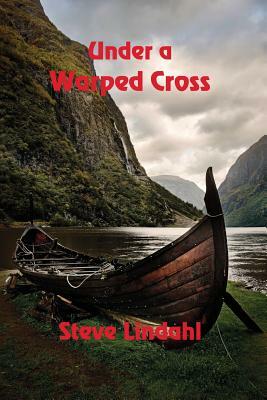 Under a Warped Cross by Steve Lindahl