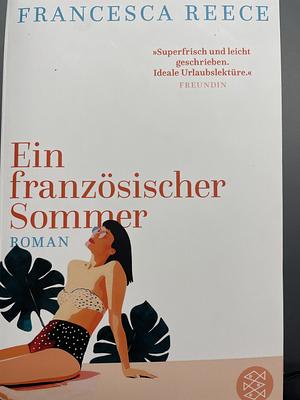 Ein französischer Sommer: Roman by Francesca Reece