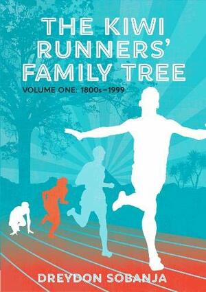 The Kiwi Runners' Family Tree: Volume One by Dreydon Sobanja