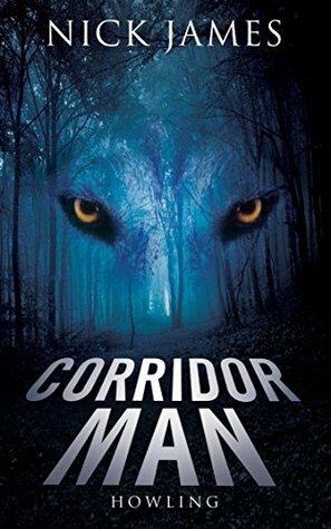 Corridor Man: Howling by Nick James