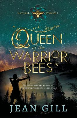 Queen of the Warrior Bees: One misfit girl and 50,000 bees by Jean Gill