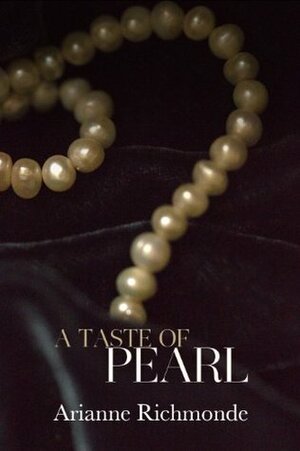 A Taste of Pearl by Arianne Richmonde