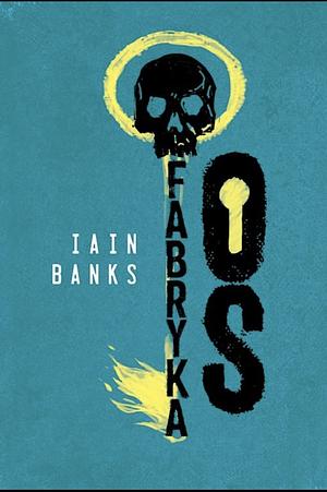 Fabryka Os by Iain Banks