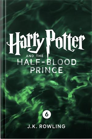 Harry Potter and the Half-Blood Prince by J.K. Rowling