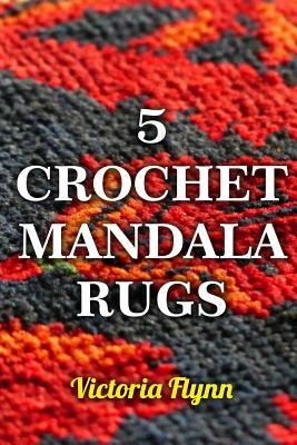 5 Crochet Mandala Rugs by Victoria Flynn