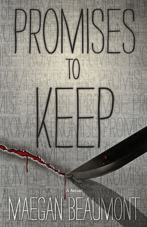 Promises to Keep by Maegan Beaumont