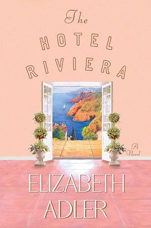 The Hotel Riviera by Elizabeth Adler