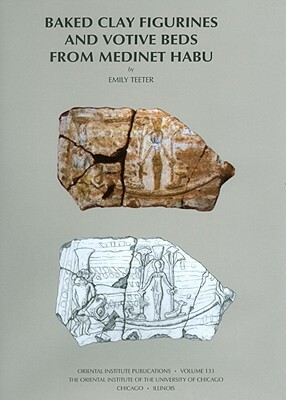 Baked Clay Figurines and Votive Beds from Medinet Habu by Emily Teeter