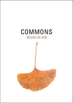 Commons, Volume 5 by Myung Mi Kim