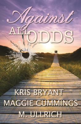 Against All Odds by M. Ullrich, Kris Bryant, Maggie Cummings