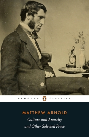 Culture and Anarchy and Other Selected Prose by Matthew Arnold