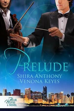 Prelude by Venona Keyes, Shira Anthony