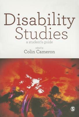 Disability Studies: A Student's Guide by Colin Cameron