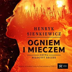 Ogniem i mieczem by Henryk Sienkiewicz