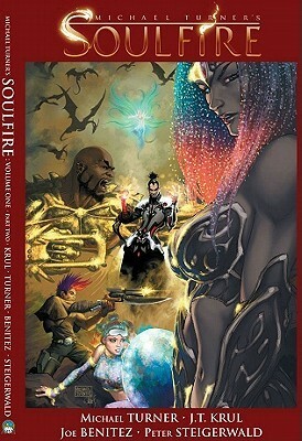 Soulfire Vol. 1 Part 2 by Joe Benítez, J.T. Krul, Michael Layne Turner, Peter Steigerwald