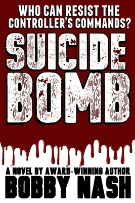 Suicide Bomb by Bobby Nash
