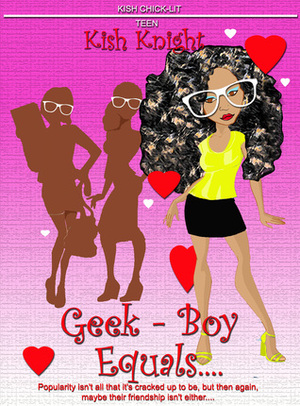 Geek - Boy Equals.... by Kish Knight