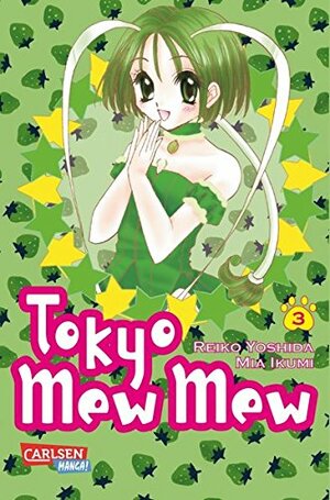 Tokyo Mew Mew, Band 03 by Mia Ikumi, Reiko Yoshida