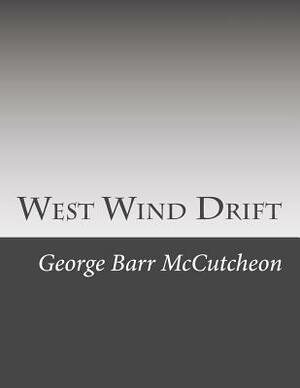 West Wind Drift by George Barr McCutcheon