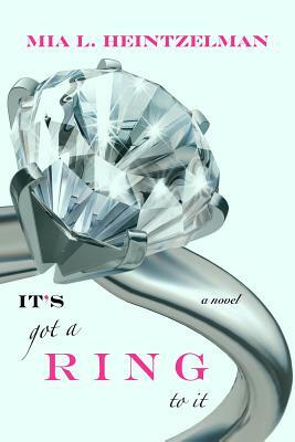 It's Got A Ring To It by Mia L. Heintzelman, Eugene Neat Jr