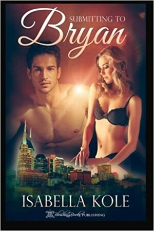 Submitting to Bryan by Isabella Kole