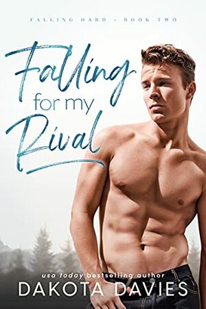 Falling for My Rival  by Dakota Davies