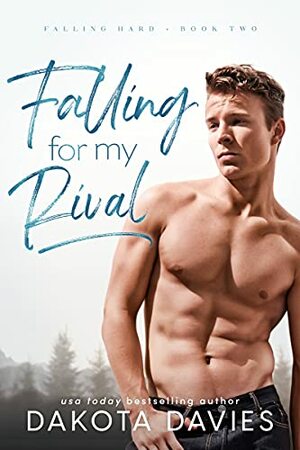 Falling for my Rival  by Dakota Davies