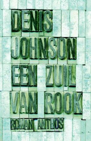 Een zuil van rook by Denis Johnson