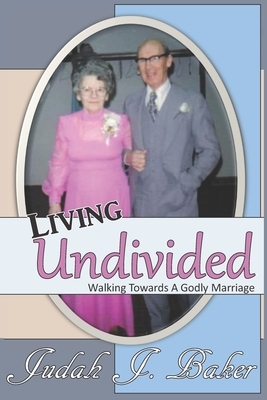 Undivided by Judah J. Baker