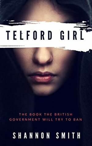 Telford Girl: Someone Please Help Me? by Shannon Smith