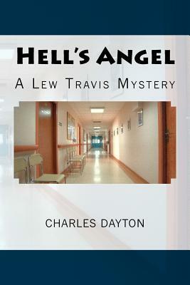 Hell's Angel: A Lew Travis Mystery by Charles Dayton