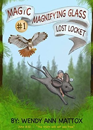 Lost Locket by Wendy Ann Mattox