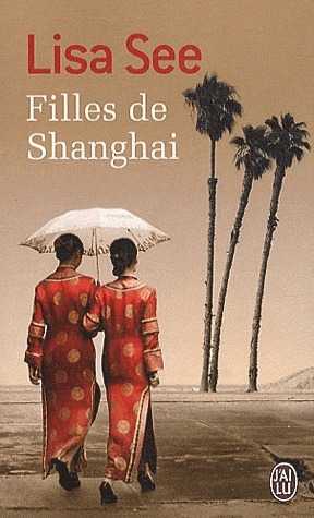 Filles de Shanghai by Lisa See