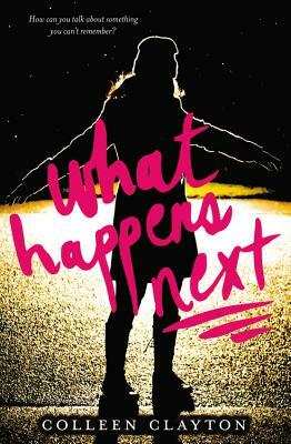 What Happens Next by Colleen Clayton