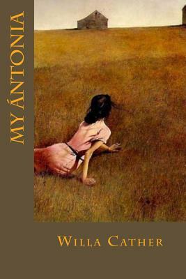 My Ántonia by Willa Cather