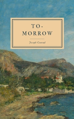 To-Morrow by Joseph Conrad