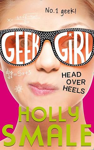 Head Over Heels by Holly Smale