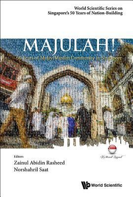 Majulah!: 50 Years of Malay/Muslim Community in Singapore by 