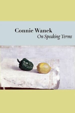 On Speaking Terms by Connie Wanek