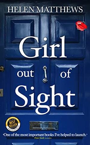 Girl Out of Sight by Helen Matthews, Helen Matthews