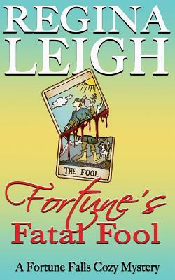 Fortune's Fatal Fool by Regina Leigh