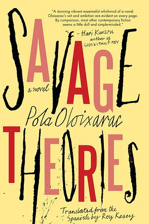 Savage Theories by Pola Oloixarac