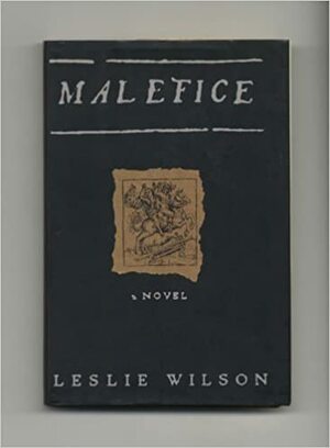 Malefice by Leslie Wilson