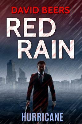 Red Rain: Hurricane by David Beers