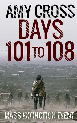 Days 101 to 108 by Amy Cross