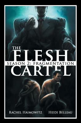 The Flesh Cartel, Season 2: Fragmentation by Heidi Belleau, Rachel Haimowitz